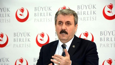 Mustafa Destici: ''Dolar şakşakçıları vatandaşlıktan çıkarılsın''