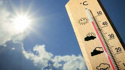 Meteoroloji'den can sıkan uyarı: Sıcak, daha da sıcak olacak!