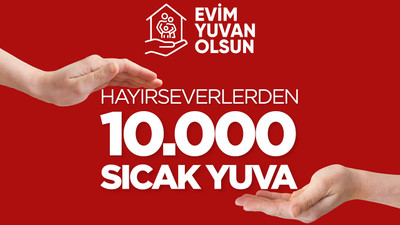 Evim Yuvan Olsun kampanyasına başvuru sayısı açıklandı