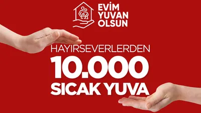 Evim Yuvan Olsun kampanyasına başvuru sayısı açıklandı