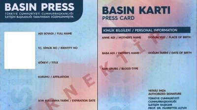 Basın kartları artık resmi kimlik kartı yerine geçecek
