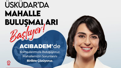 Üsküdar'da ''Mahalle Buluşmaları'' başlıyor