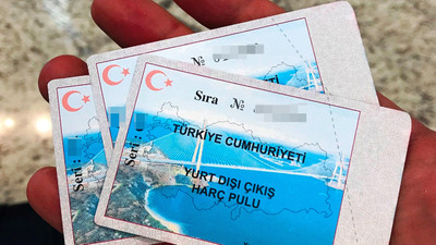 Yurt dışı çıkış harcına yüzde 1066 zam geliyor