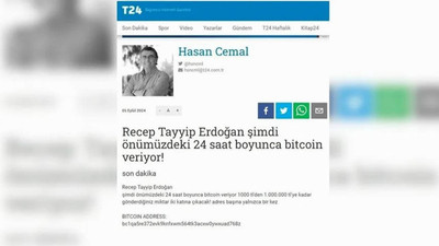 T24 hacklendi: ''Erdoğan gönderdiğiniz Bitcoin’in 2 katını veriyor''