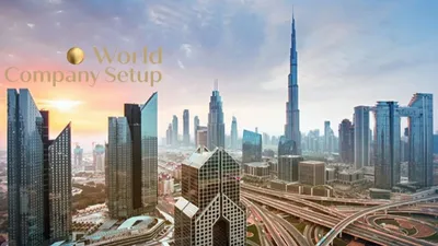Dubai’de Şirket Kurmak İçin Doğru Adres: World Company Setup
