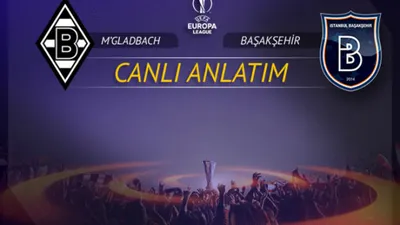 B. Mönchengladbach - Başakşehir maçı canlı izle! CANLI ANLATIM