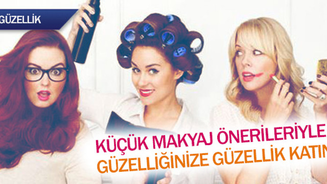 Güzelliğinize güzellik katacak küçük makyaj önerileri