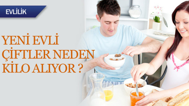 Yeni evliler neden kilo alıyor