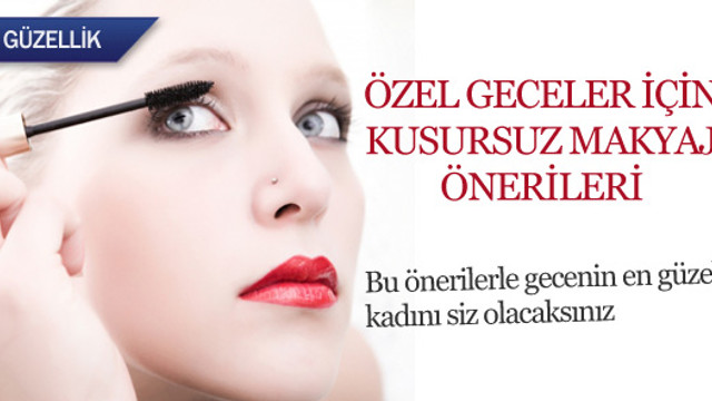 Özel geceler için kusursuz makyaj önerileri