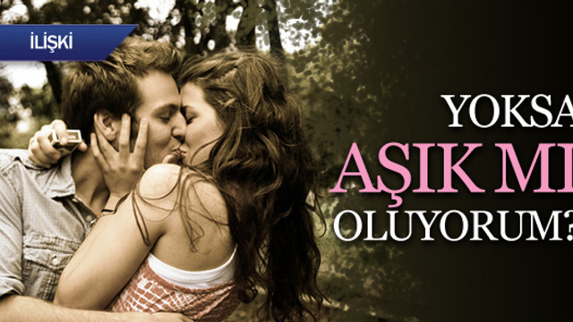 Yoksa aşık mı oluyorum?
