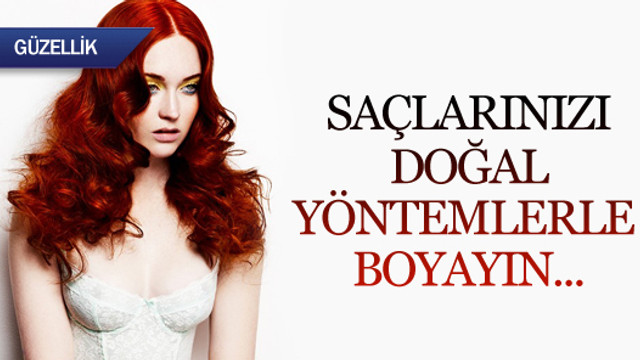 Saçınızı doğal yöntemlerle boyayın