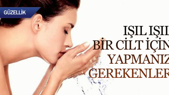 Cilt güzelliğiniz için öneriler