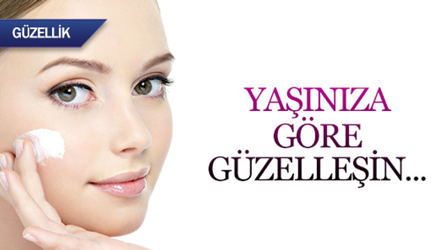 Yaşınıza göre güzelleşin
