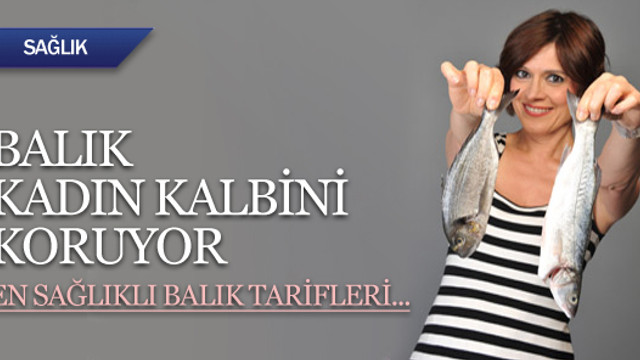 Balık kadın kalbini koruyor