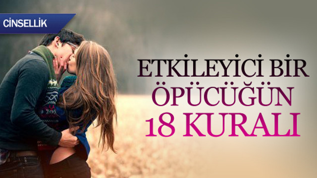 Etkileyici bir öpücüğün 18 kuralı