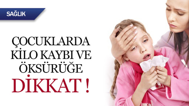 Cocuklarda Kilo Kaybi Ve Oksuruge Dikkat Kadin