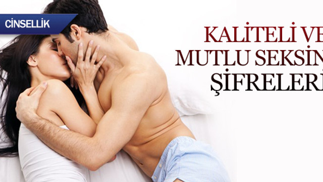 Kaliteli ve mutlu seksin şifreleri