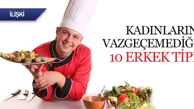 Kadınların vazgeçemediği 10 erkek tipi