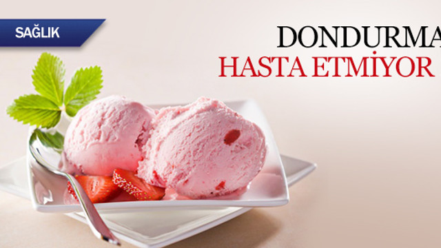 Dondurma hasta etmiyor !