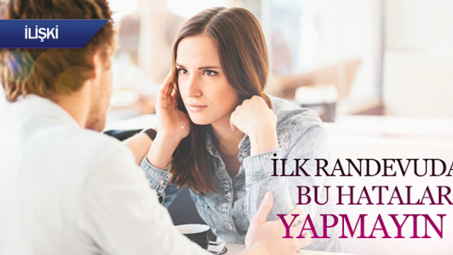 İlk randevuda bu hataları yapmayın !