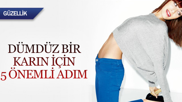 Dümdüz bir karın için 5 önemli adım