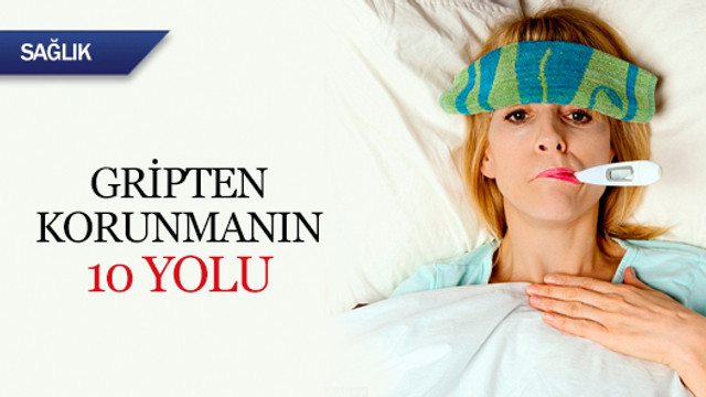 Gripten korunmanın 10 yolu