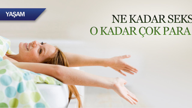 Ne kadar seks, o kadar çok para !