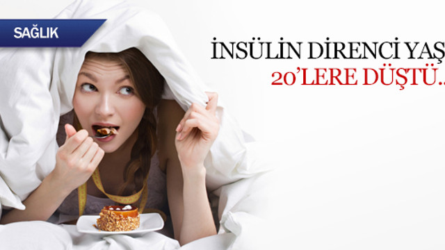 İnsülin direnci yaşı 20'lere düştü