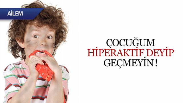 Cocugum Hiperaktif Deyip Gecmeyin Kadin