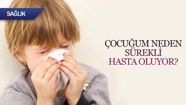 Cocugum Neden Surekli Hasta Oluyor Saglik