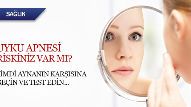 Uyku apnesi riskiniz var mı?