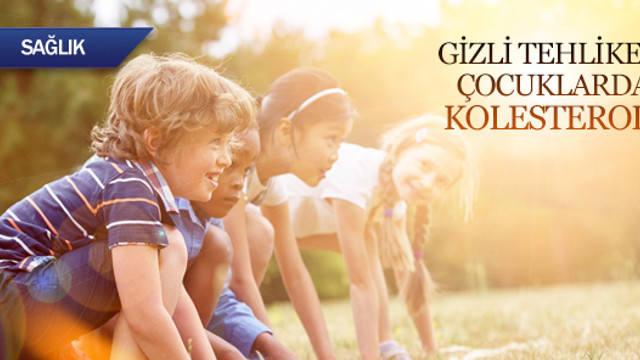 Gizli tehlike: Çocuklarda kolesterol