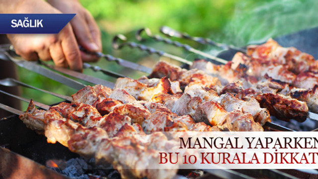 Mangal yaparken 10 kurala dikkat!