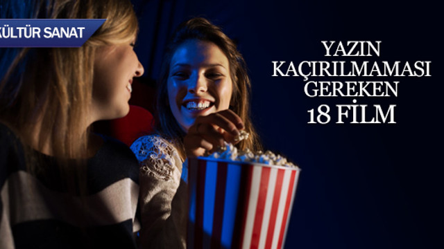 Yazın kaçırılmaması gereken 18 film