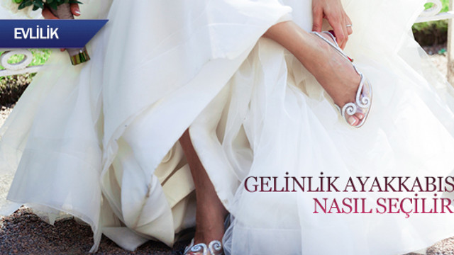 Gelinlik ayakkabısı nasıl seçilir?