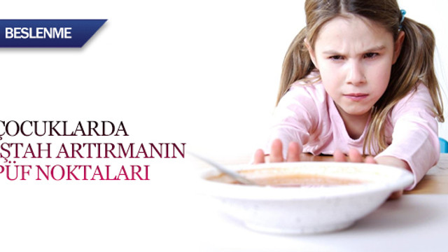 Cocuklarda Istah Artirmanin Puf Noktalari Saglik