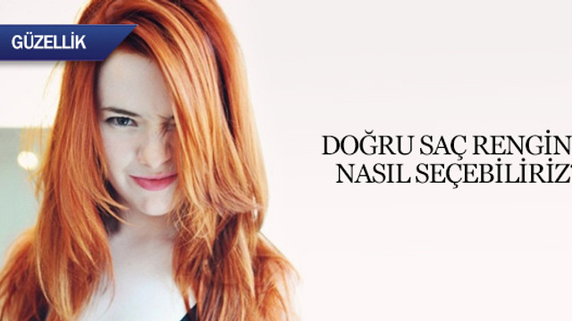 Doğru saç rengini nasıl seçebiliriz?