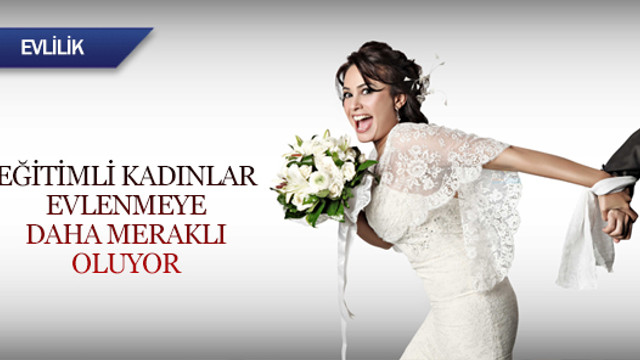 Eğitimli kadınlar evlenmeye daha meyilli oluyor