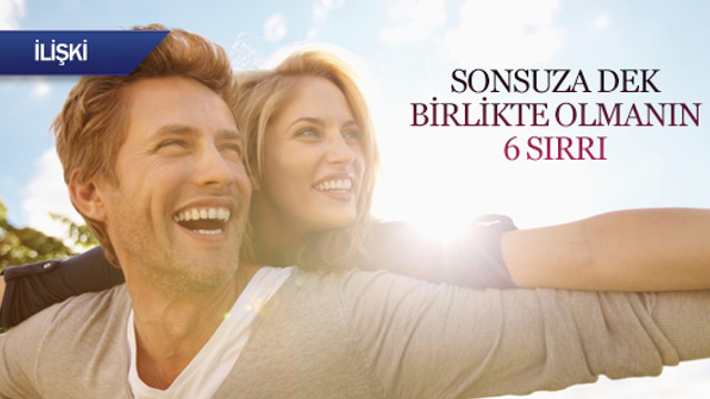 Sonsuza dek birlikte olmanın 6 sırrı
