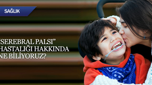 Serebral Palsi Hakkinda Ne Biliyoruz Saglik