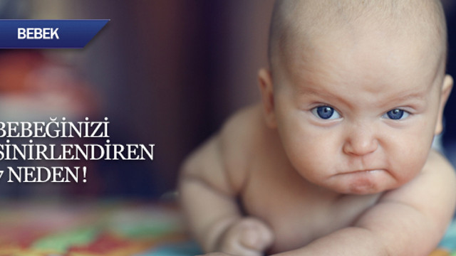 Bebeğinizi sinirlendiren 7 neden!
