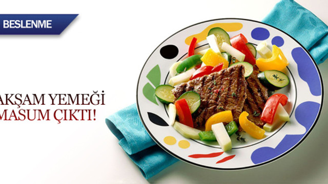 Akşam yemeği masum çıktı
