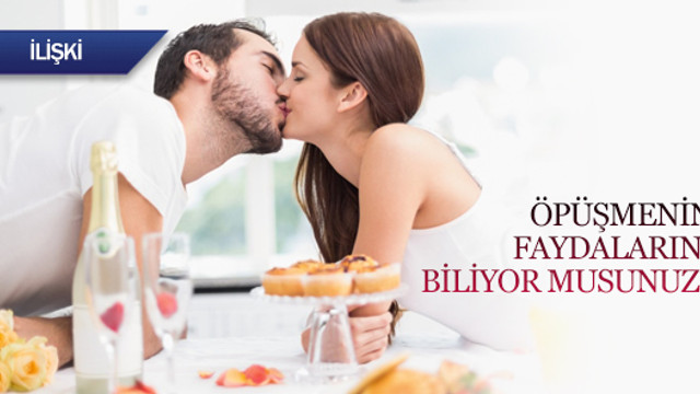Öpüşmenin faydalarını biliyor musunuz?