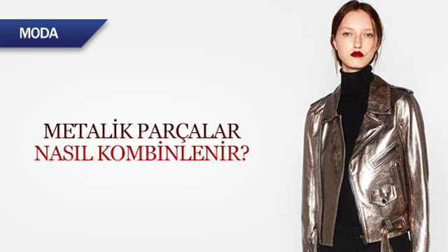 Metalik parçalar nasıl kombinlenir?