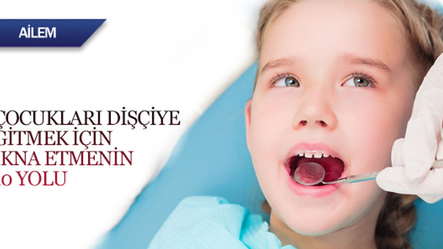 Çocukları dişçiye götürmek için ikna etmenin 10 yolu