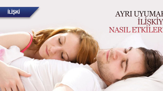 Ayri Uyumak Iliskiyi Nasil Etkiler Kadin