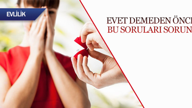Evlenmeden önce bu soruları sorun!