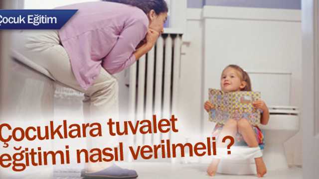 Cocuklara Tuvalet Egitimi Nasil Verilmeli Kadin