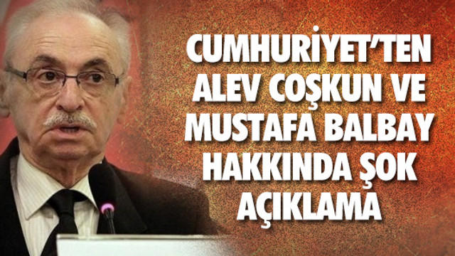 Cumhuriyet'ten o iki isim hakkında açıklama