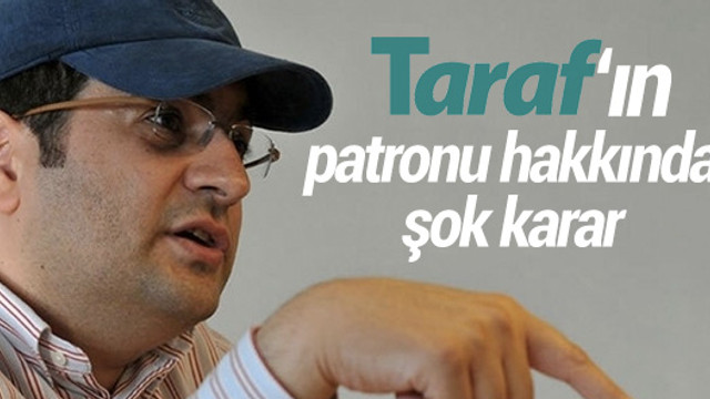 Taraf'ın patronuna yakalama kararı